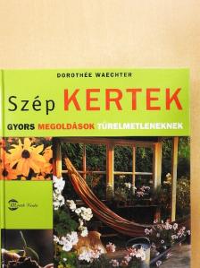 Dorothée Waechter - Szép kertek [antikvár]
