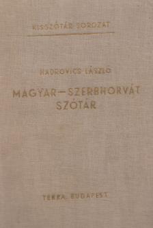 HADROVICS LÁSZLÓ - Magyar-szerbhorvát szótár [antikvár]