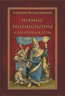 Fraternitas Mercurii Hermetis - Hermész Triszmegisztosz