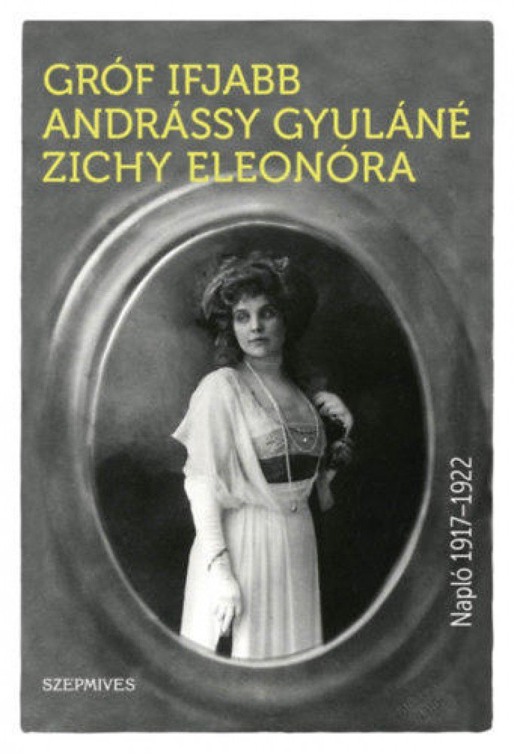 Gróf ifjabb Andrássy Gyuláné Zichy Eleonóra - Napló 1917-1922 [antikvár]