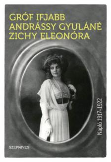 Gróf ifjabb Andrássy Gyuláné Zichy Eleonóra - Napló 1917-1922 [antikvár]
