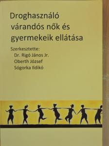 Bajzáth Sándor - Droghasználó várandós nők és gyermekeik ellátása [antikvár]