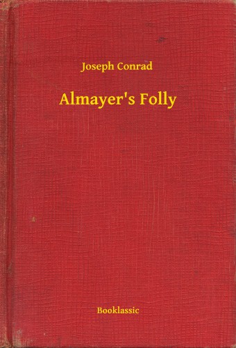 Joseph Conrad - Almayers Folly [eKönyv: epub, mobi]