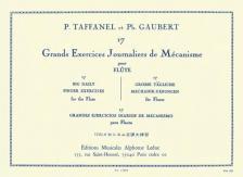 TAFFANEL / GAUBERT - 17 GRANDS EXERCICES JOURNALIERS DE MÉCANISME POUR FLUTE