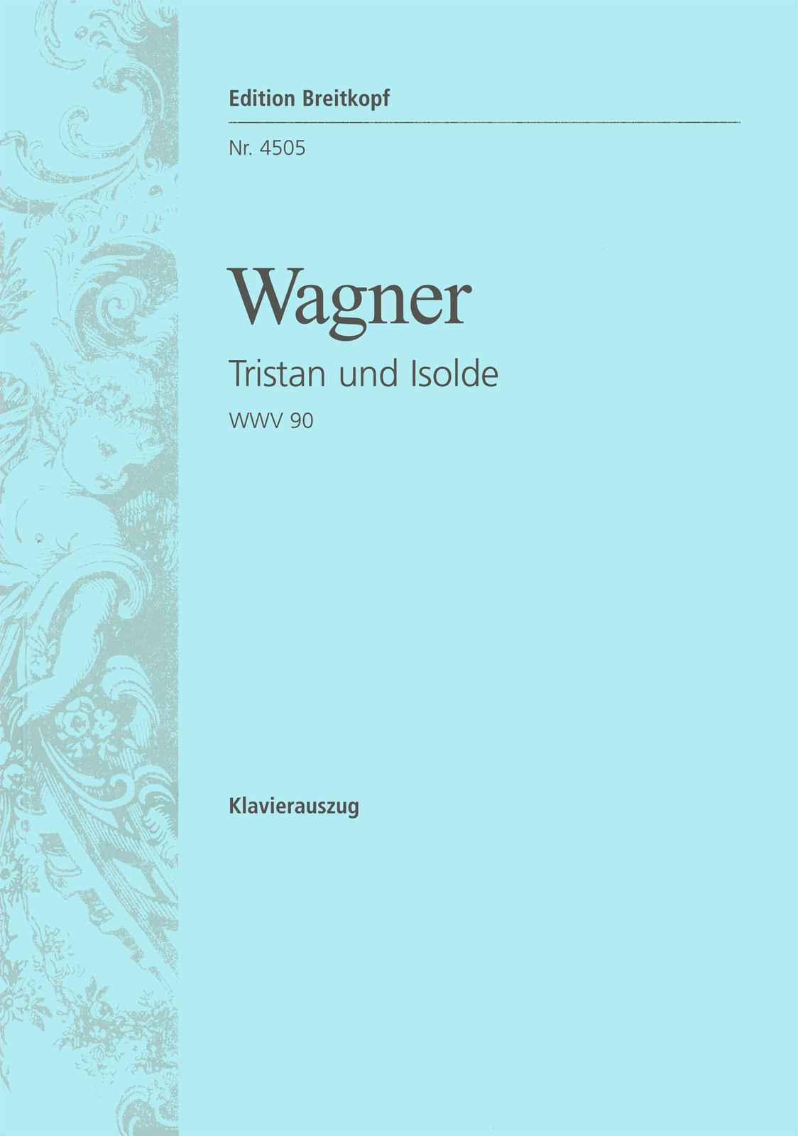 Wagner - TRISTAN UND ISOLDE WWV 90 KLAVIERAUSZUG