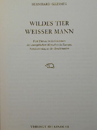 Bernhard Grizmek - Wildes Tier - weisser Mann [antikvár]