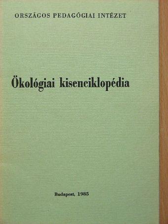 Dr. Török János - Ökológiai kisenciklopédia [antikvár]