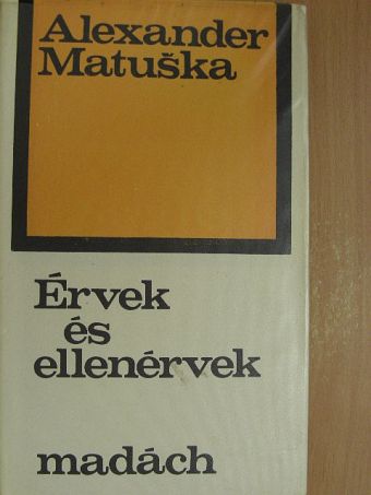 Alexander Matuska - Érvek és ellenérvek [antikvár]