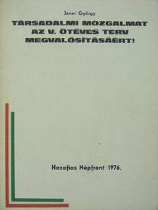 Jenei György - Társadalmi mozgalmat az V. ötéves terv megvalósításáért! [antikvár]
