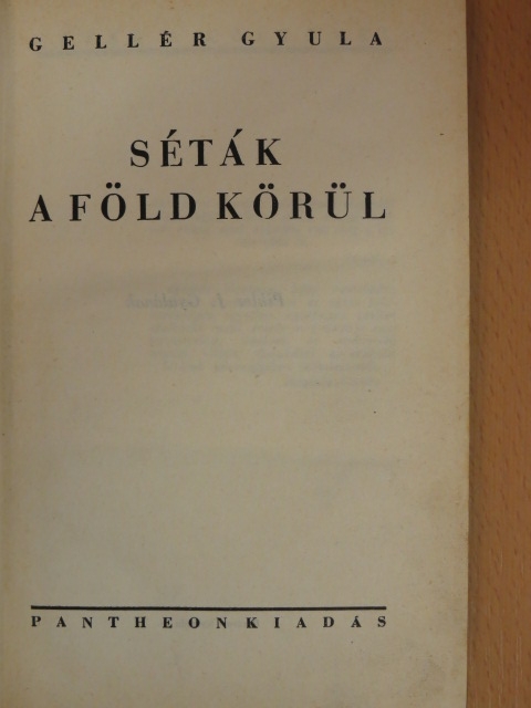 Gellér Gyula - Séták a Föld körül [antikvár]