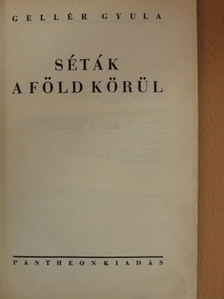 Gellér Gyula - Séták a Föld körül [antikvár]