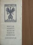 Magyar Nemzeti Múzeum Rákóczi Múzeuma Sárospatak [antikvár]