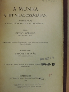 Diessel Gerhard - A munka a hit világosságában [antikvár]