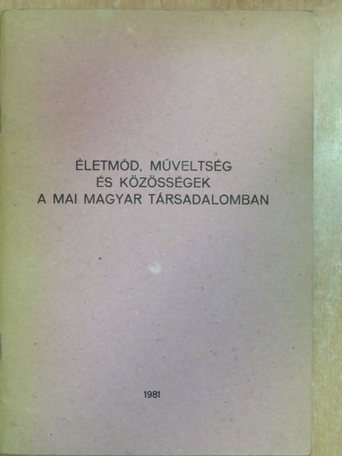 Dr. Molnár Béla - Életmód, műveltség és közösségek a mai magyar társadalomban [antikvár]