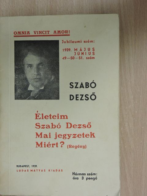 Szabó Dezső - Életeim/Szabó Dezső/Mai jegyzetek/Miért? [antikvár]