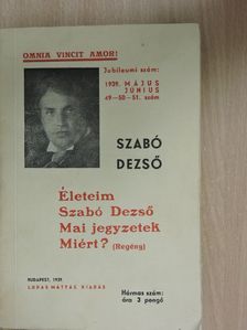 Szabó Dezső - Életeim/Szabó Dezső/Mai jegyzetek/Miért? [antikvár]