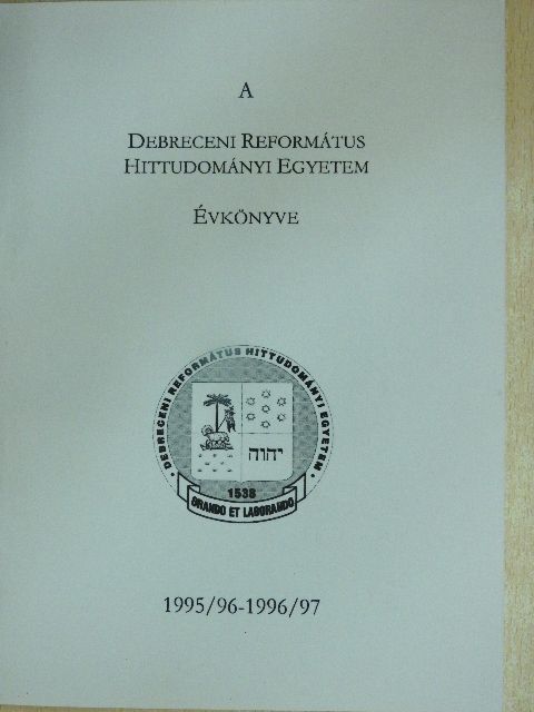 Buzogány Dezső - A Debreceni Református Hittudományi Egyetem Évkönyve 1995/96-1996/97 [antikvár]