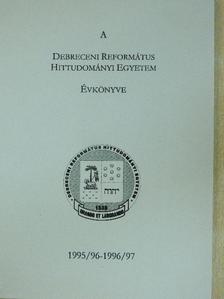 Buzogány Dezső - A Debreceni Református Hittudományi Egyetem Évkönyve 1995/96-1996/97 [antikvár]
