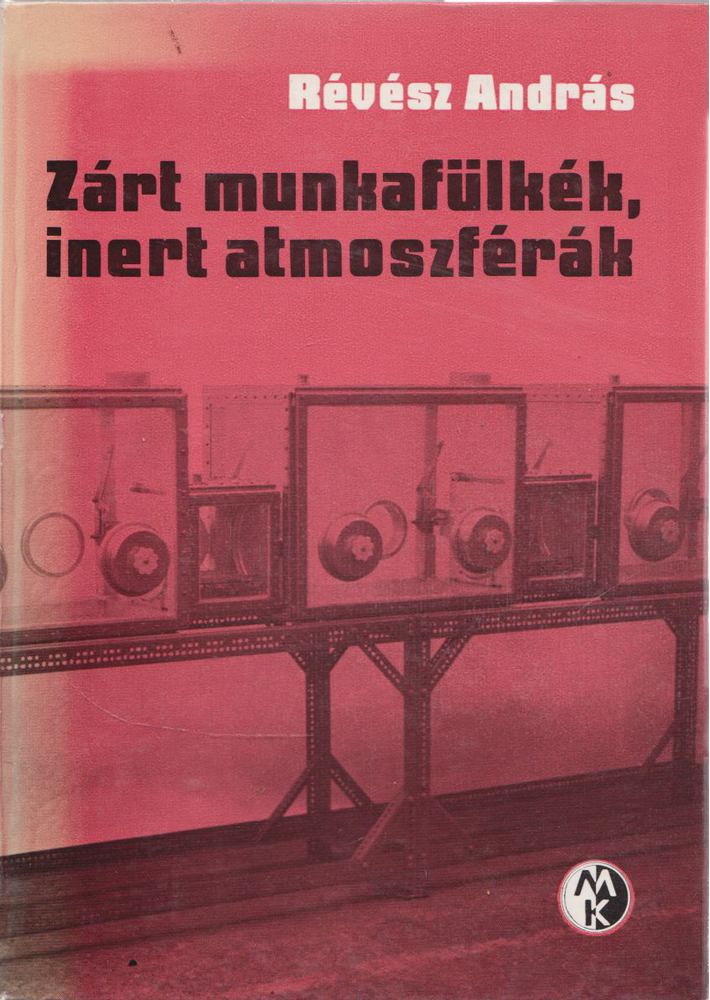 Révész András - Zárt munkafülkék inert atmoszférák [antikvár]
