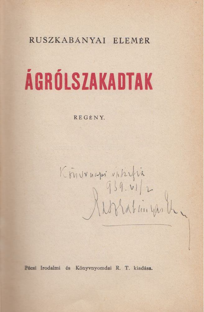 Ruszkabányai Elemér - Ágrólszakadtak (dedikált) [antikvár]