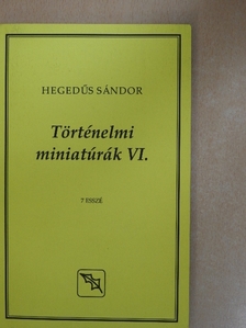 Hegedűs Sándor - Történelmi miniatúrák VI. [antikvár]