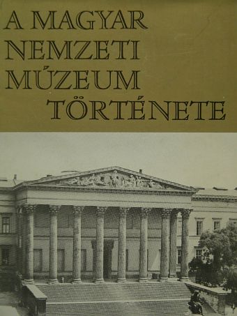Fejős Imre - A Magyar Nemzeti Múzeum története [antikvár]