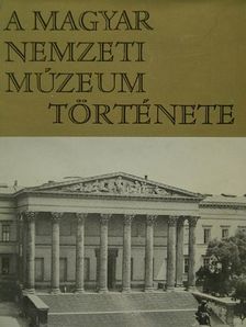 Fejős Imre - A Magyar Nemzeti Múzeum története [antikvár]