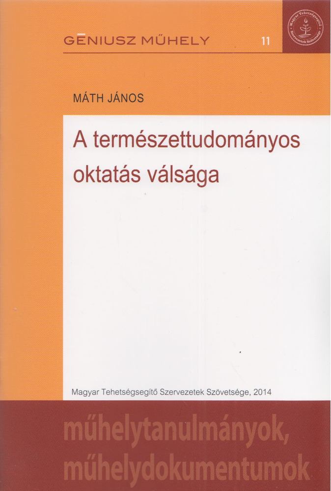 Máth János - A természettudományos oktatás válsága [antikvár]
