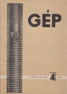 Dr. Lettner Ferenc (főszerk.) - Gép 1963. április 4. szám [antikvár]
