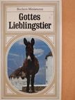 Albert Ehrismann - Gottes Lieblingstier [antikvár]