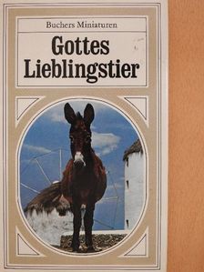 Albert Ehrismann - Gottes Lieblingstier [antikvár]