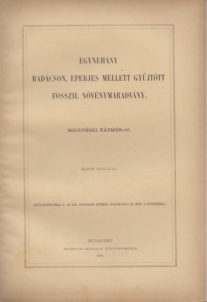 Miczynski Kázmér - Egynéhány Radácson, eperjese mellett gyüjtött fosszil növénymaradvány [antikvár]