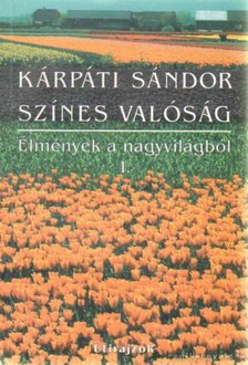 KÁRPÁTI SÁNDOR - Színes valóság [antikvár]