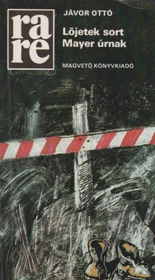JÁVOR OTTÓ - Lőjetek sort Mayer úrnak [antikvár]