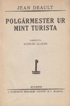 JEAN DRAULT - Polgármester ur mint turista [antikvár]