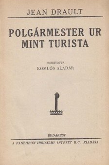JEAN DRAULT - Polgármester ur mint turista [antikvár]