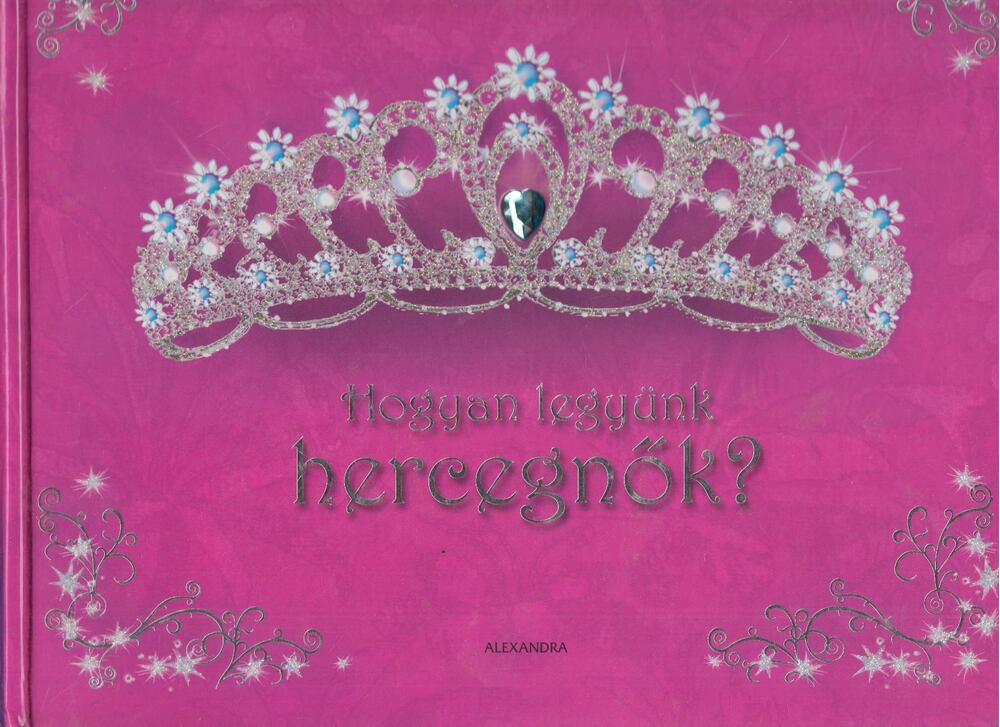 MATTHEWS, CAITLIN - Hogyan legyünk hercegnők? [antikvár]