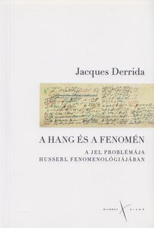 Jacques Derrida - A hang és a fenomén [antikvár]