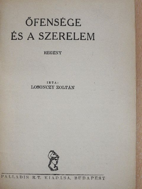 Losonczy Zoltán - Őfensége és a szerelem [antikvár]