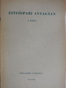 Balogh József - Építőipari anyagtan I. [antikvár]