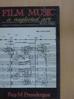 Roy M. Prendergast - Film Music a neglected art [antikvár]