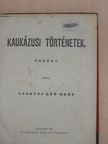 gróf Tolstoj Leó - Kaukázusi történetek/Papi áldás nélkül/Juliette [antikvár]