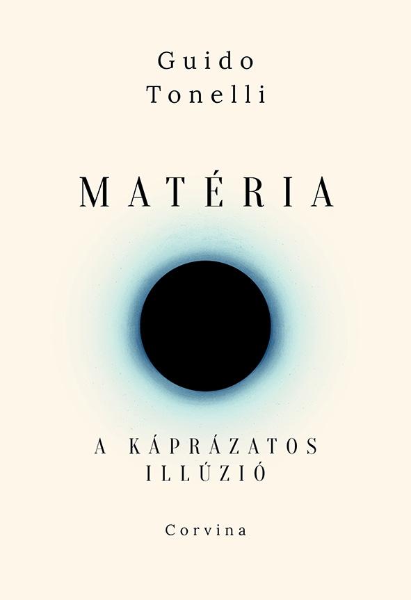 Guido Tonelli - Matéria - A káprázatos illúzió