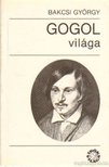 BAKCSI GYÖRGY - Gogol világa [antikvár]