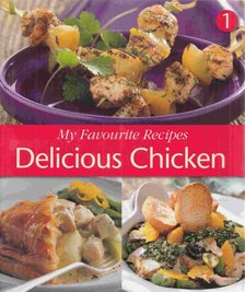 Becky Davis (szerk.) - My Favourite Recipes: Delicious Chicken [antikvár]