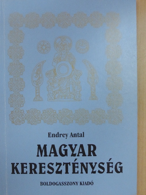 Endrey Antal - Magyar kereszténység [antikvár]