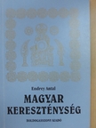 Endrey Antal - Magyar kereszténység [antikvár]