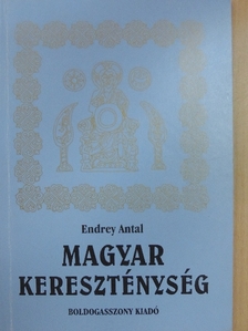 Endrey Antal - Magyar kereszténység [antikvár]