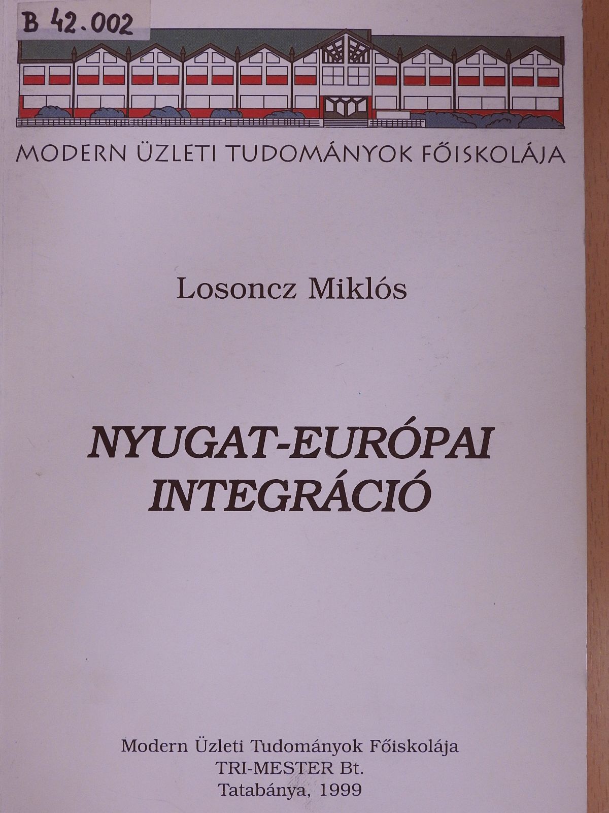 Losoncz Miklós - Nyugat-európai integráció (dedikált példány) [antikvár]
