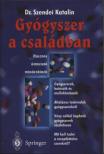 Dr. Szendei Katalin - Gyógyszer a családban [antikvár]